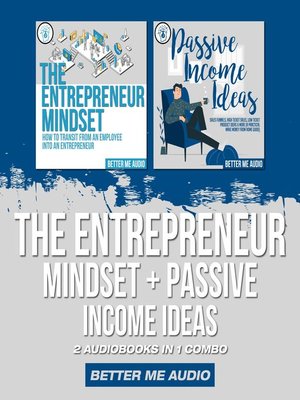 cover image of The Entrepreneur Mindset + Passive Income Ideas